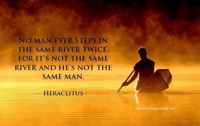 An explanation of Heraclitus’ saying: “It is not possible to step twice into the same river”