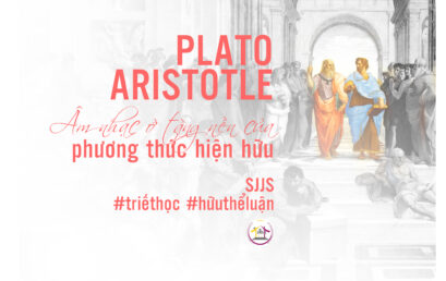 Plato và Aristotle: Âm nhạc ở tầng nền của phương thức hiện hữu